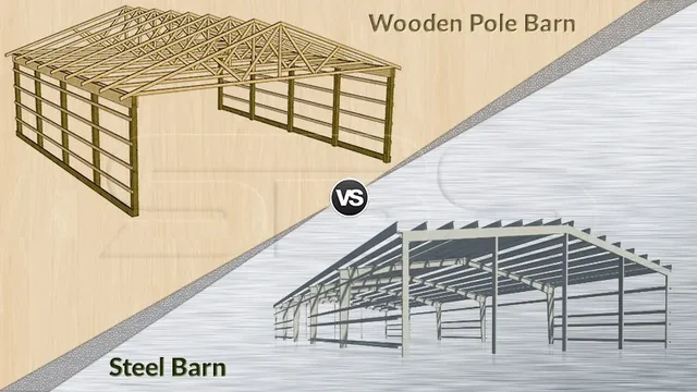 Choosing between a pole barn and a steel barn